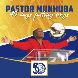 2019 40 DAYS FASTING SONGS