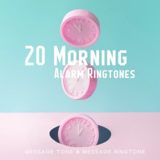 20 Morning Alarm Ringtones: Message Tone & Message Ringtone