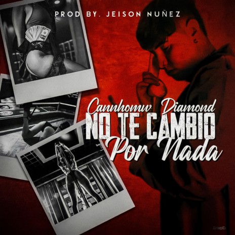 No te cambio por nada | Boomplay Music