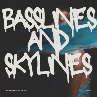 Basslines and Skylines