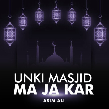 Unki Masjid Ma Ja Kar | Boomplay Music