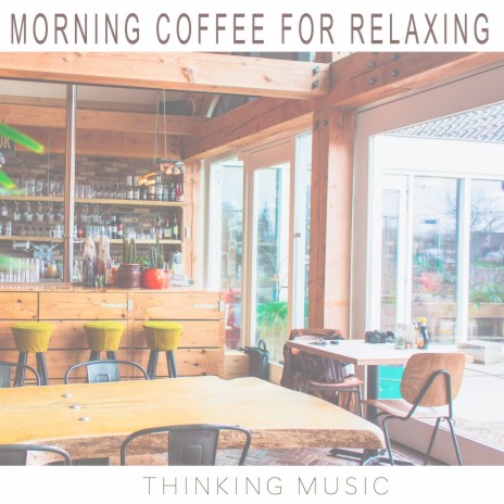 Morning Coffee for Relaxing | Boomplay Music