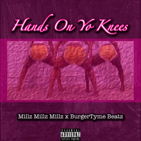 Hands On Yo Knees ft. BurgerTyme Beatz