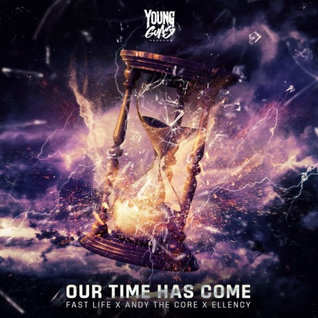 Our Time Has Come ft. Andy The Core & Ellency | Boomplay Music