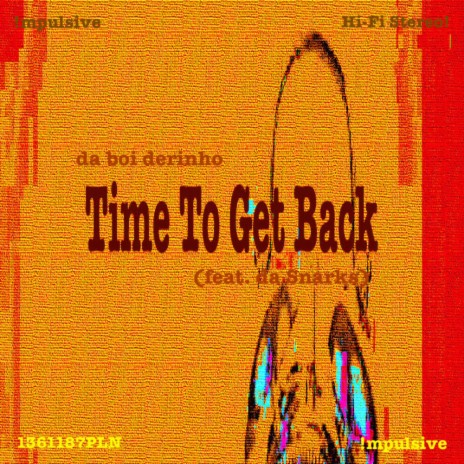 Time To Get Back ft. da Snarks | Boomplay Music