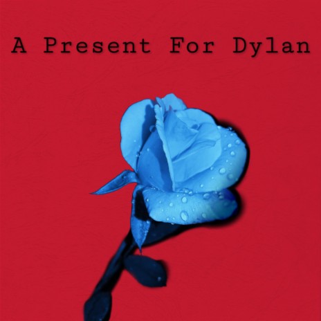 Present For Dylan | Boomplay Music