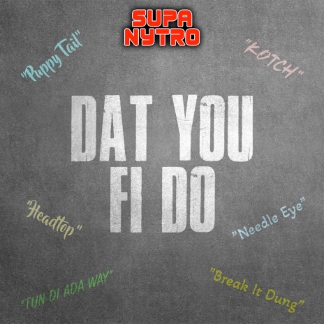 Dat Yuh Fi Duh (Radio Edit)