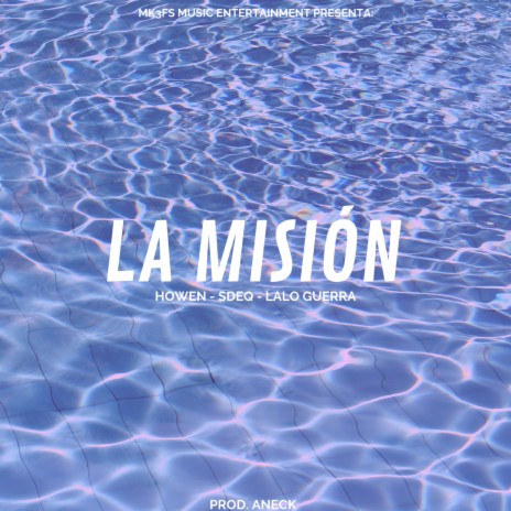 La Misión ft. Lalo Guerra & Sdeq | Boomplay Music