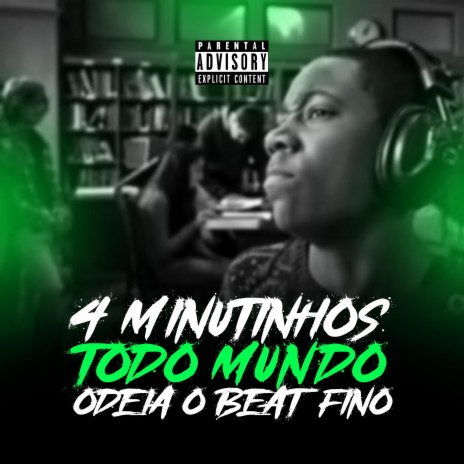 4 MINUTINHOS TODO MUNDO ODEIA O BEAT FINO ft. Mc Cyclope & Mc Rodrigo do CN | Boomplay Music