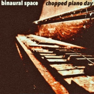 Chopped Piano Day