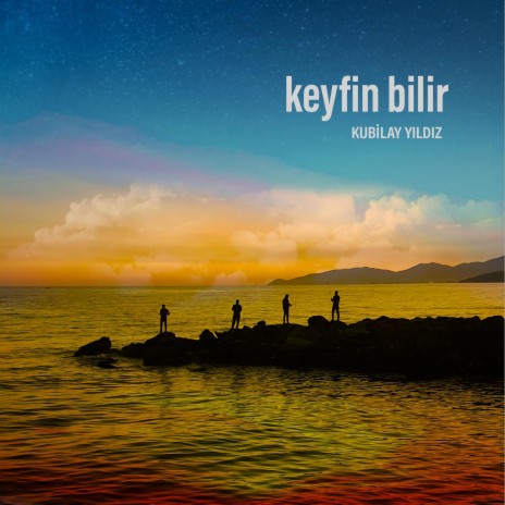 Keyfin Bilir | Boomplay Music
