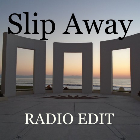 Slip Away (Radio Edit)