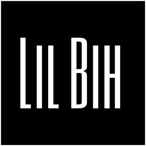 Lil Bih | Boomplay Music