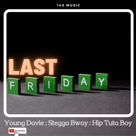 Last Friday ft. Stegga Bwoy & Hip Tuta boy | Boomplay Music