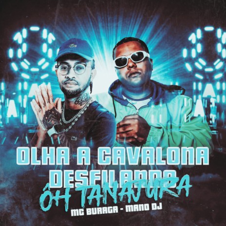 Olha a Cavalona Desfilando, Ôh Tanajura ft. Mano DJ | Boomplay Music