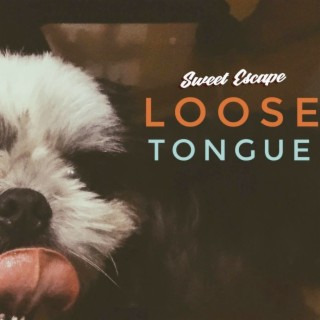 Loose Tongue