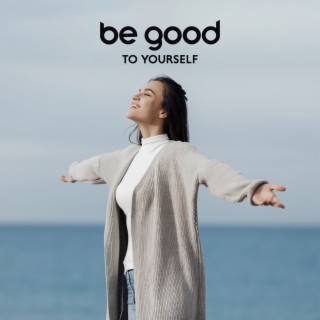 Be Good To Yourself: Ask Yourself What You Think, Recharge Your Internal Batteries, Get Your Life Back Into Balance