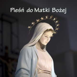 Pieśń Do Matki Bożej