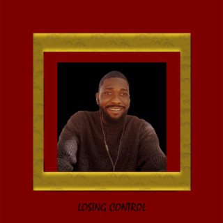 Losing control lyrics | Boomplay Music