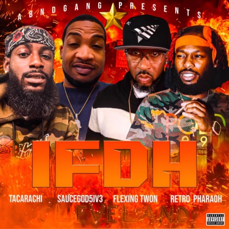 IFDH ft. Saucegod5IV3, Flexing Twon, Retro Pharaoh & TaCaRaChI | Boomplay Music