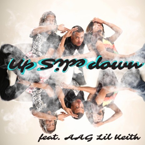 Upsidedown ft. AAG Lil Keith, 1Leak & Teezy Whoa