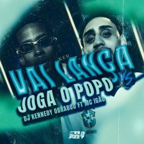 Vai Lança Vs Joga o Popô ft. MC IGÃO | Boomplay Music