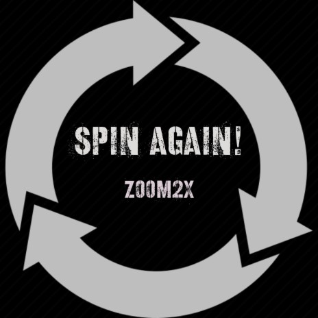 SPIN AGAIN! | Boomplay Music