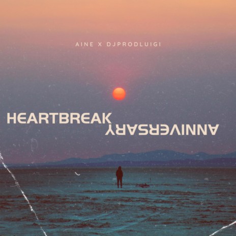 Heartbreak Anniversary ft. djprodluigi