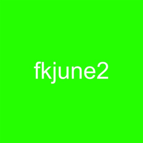 fkjune2 | Boomplay Music