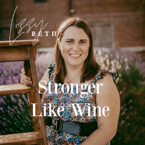 Stronger Like Wine | Boomplay Music