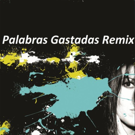 Palabras Gastadas (Remix) | Boomplay Music