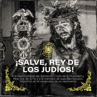 ¡Salve, Rey de los Judíos!