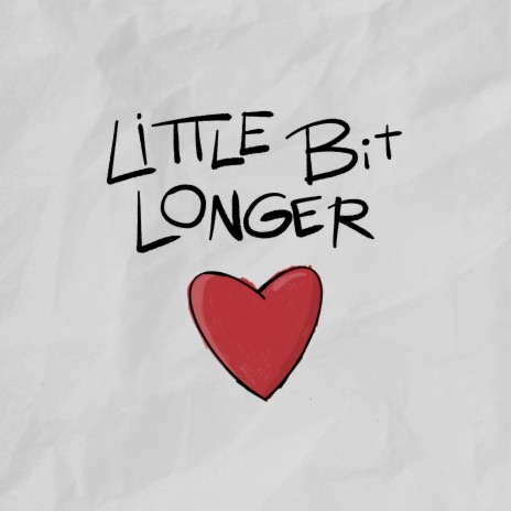 Little Bit Longer | Boomplay Music