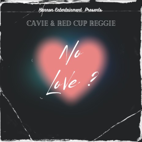 No Love? ft. Red Cup Reggie & Joe Whisper | Boomplay Music