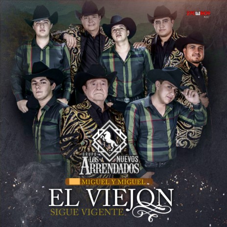 El Viejon Sigue Vigente ft. Grupo Los Nuevos Arrendados | Boomplay Music