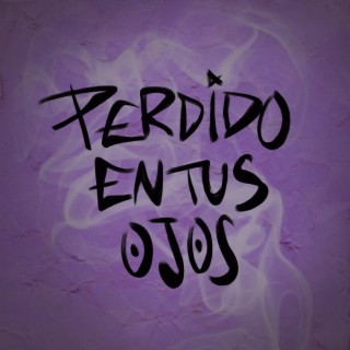 PERDIDO EN TUS OJOS