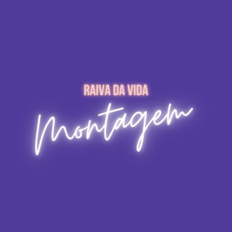 Montagem - Raiva da vida ft. DJ Henrique Luiz & OMATHEUSMPC | Boomplay Music