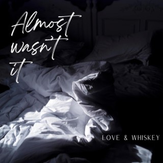 Almost Wasn't It lyrics | Boomplay Music