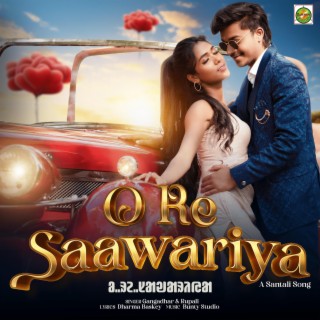 O Re Saawariya