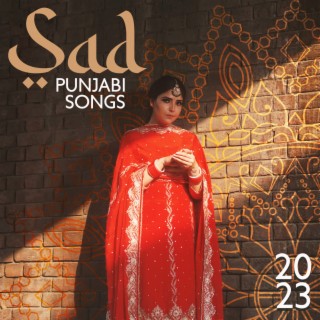 Sad Punjabi Songs 2023 – पंजाबी गाने Hindi Instrumental Traditional Music