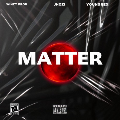Matter ft. Jhozi Joker & Young Rex | Boomplay Music