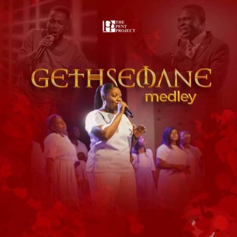Gethsemene Medley (Gethsemane Ahoyera Mpaebɔm', Agyenkwa aa Ɔdɔɔ Wiase Yi, Jesus Mogya Rekasa, W'afa M'animguase)