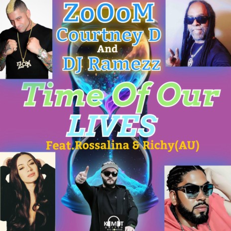 TIME OF OUR LIVES ft. CourtneyD, DJ Ramezz, Rossalina & Richy AU | Boomplay Music