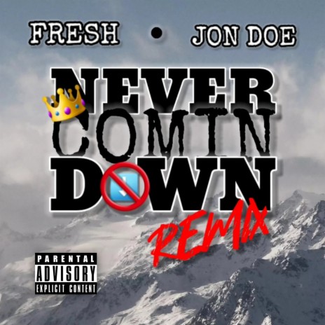 Never Comin Down (Remix) ft. Jon Doe | Boomplay Music