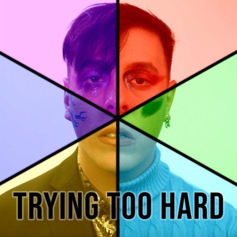 Trying Too Hard | Boomplay Music