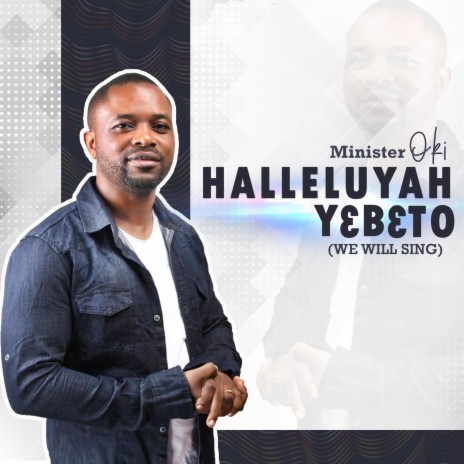Halleluyah Yebeto (We Will Sing)