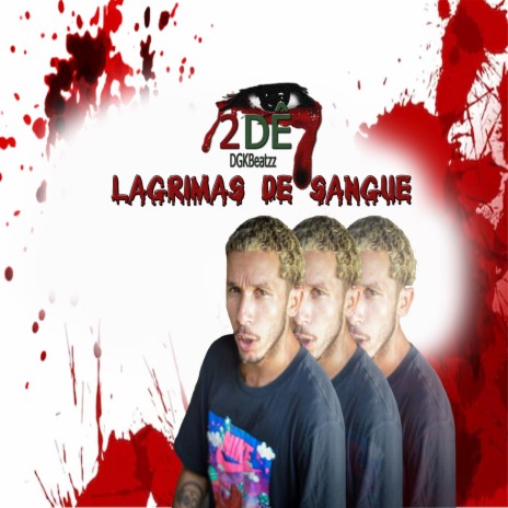 Lagrimas de Sangue ft. 2DÊ | Boomplay Music