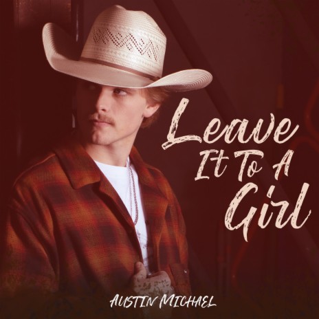 Leave It To A Girl | Boomplay Music