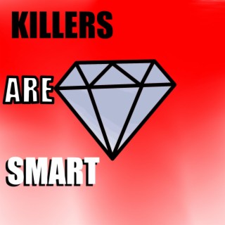 Killers are smart