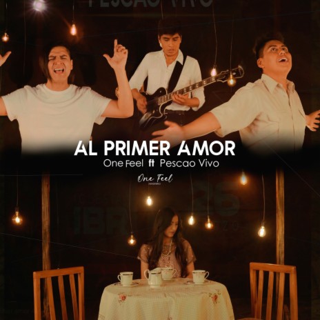 Al Primer Amor ft. Pescao Vivo | Boomplay Music